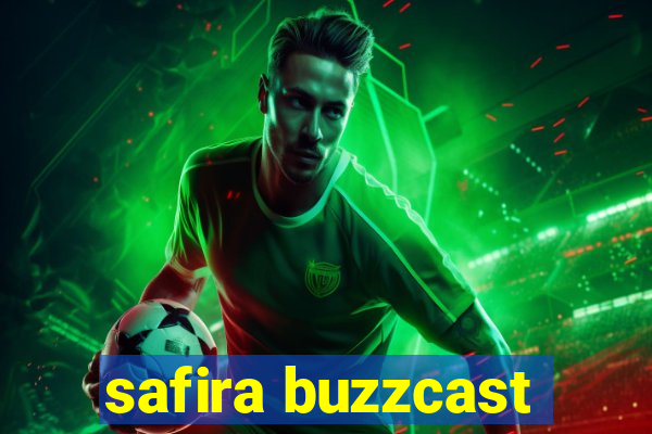 safira buzzcast